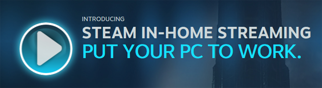Steam In-Home Streaming Beta Available Live
